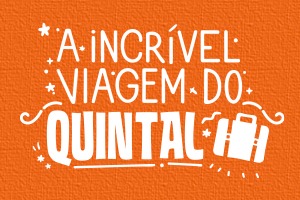 A INCRIVEL VIAGEM DO QUINTAL